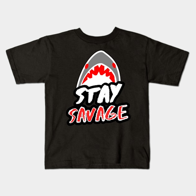Stay Savage Great White Shark Jaws Kids T-Shirt by reyzo9000